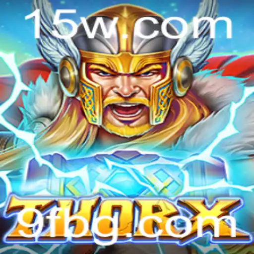 9fbet | Experiência Épica com ThorX: Aventura e Estratégia no Mundo dos Deuses